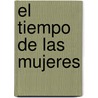 El tiempo de las mujeres door Ignacio Martínez de Pisón