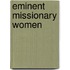 Eminent Missionary Women