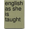 English As She Is Taught door Caroline Bigelow Le Row