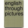 English Through Pictures door I.A. Richards