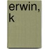 Erwin, K