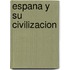Espana Y Su Civilizacion