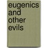 Eugenics and Other Evils