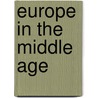 Europe In The Middle Age door Oliver Joseph Thatcher