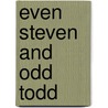 Even Steven And Odd Todd door Kathryn Cristaldi