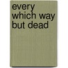 Every Which Way But Dead door Kim Harrison