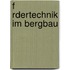 F Rdertechnik Im Bergbau