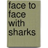 Face to Face with Sharks by Jennifer Hayes