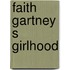 Faith Gartney S Girlhood