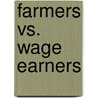 Farmers Vs. Wage Earners door R. Alton Lee