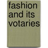 Fashion And Its Votaries door Mrs Maberly