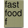 Fast Food f by Barbara Berger