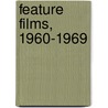 Feature Films, 1960-1969 door Harris M. Lentz