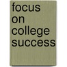 Focus On College Success by Constance Staley