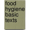Food Hygiene Basic Texts door Food and Agriculture Organization of the United Nations