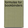 Formulas for Bookbinders by Louis Herman Kinder