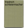 Friedrich Schleiermacher door Ronald Cohn