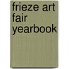 Frieze Art Fair Yearbook door Anna Starling