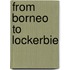 From Borneo to Lockerbie