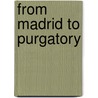From Madrid to Purgatory door Carlos M. N. Eire