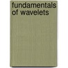 Fundamentals of Wavelets door Andrew K. Chan