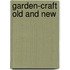 Garden-Craft Old And New
