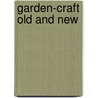 Garden-Craft Old And New door John Dando Sedding