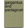 Gargantua and Pantagruel door Fran�Ois Rabelais