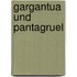 Gargantua und Pantagruel