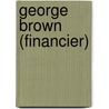 George Brown (financier) by Ronald Cohn
