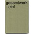 Gesamtwerk - Einf