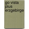 Go Vista Plus Erzgebirge door Jochen Konnecke