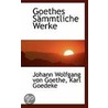 Goethes Sammtliche Werke by Von Johann Wolfgang Goethe