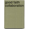Good Faith Collaboration door Joseph Michael Reagle