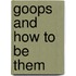 Goops And How To Be Them