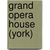 Grand Opera House (York) door Adam Cornelius Bert