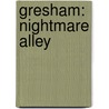 Gresham: Nightmare Alley by William Lindsay Gresham