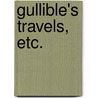 Gullible's Travels, Etc. by Ring Lardner
