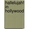Hallelujah! in Hollywood door Shaytee Gadson