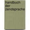 Handbuch Der Zendsprache door Justi Ferdinand