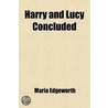 Harry And Lucy Concluded door Richard Lovell Edgeworth