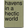 Havens in a Hectic World door Star Weiss