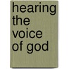 Hearing The Voice Of God by M.D. Ph. D. H. D. Williams