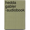 Hedda Gabler -Audiobook door Henrik Ibsen