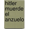 Hitler Muerde el Anzuelo door Alberto Mazzuca