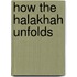 How the Halakhah Unfolds