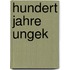 Hundert Jahre ungek