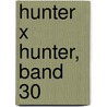 Hunter X Hunter, Band 30 door Yoshihiro Togashi