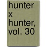 Hunter X Hunter, Vol. 30 door Yoshihiro Togashi