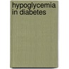 Hypoglycemia in Diabetes door Philip E. Cryer